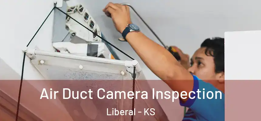  Air Duct Camera Inspection Liberal - KS