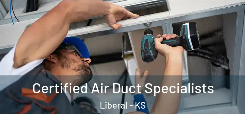 Certified Air Duct Specialists Liberal - KS