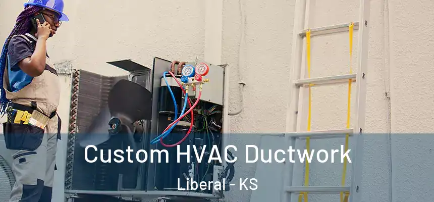  Custom HVAC Ductwork Liberal - KS