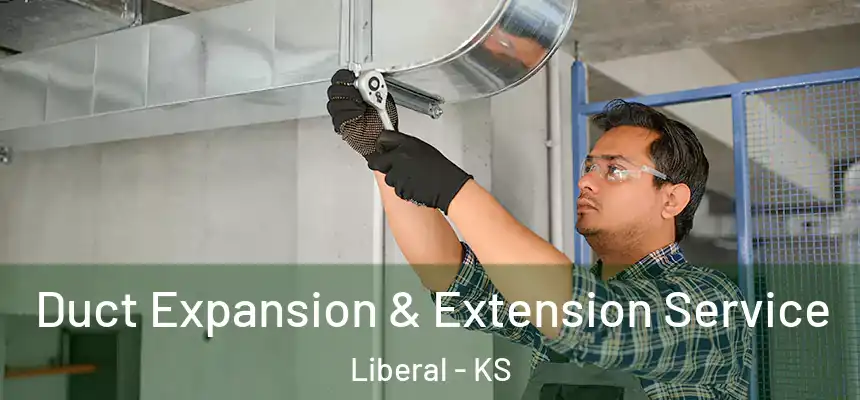 Duct Expansion & Extension Service Liberal - KS