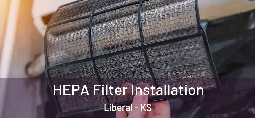  HEPA Filter Installation Liberal - KS