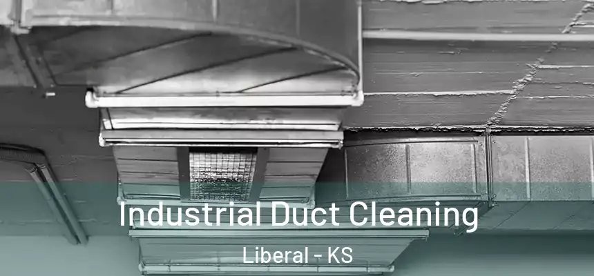 Industrial Duct Cleaning Liberal - KS