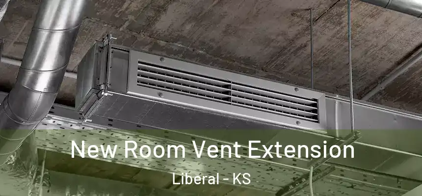  New Room Vent Extension Liberal - KS
